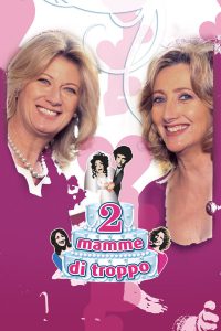 2 mamme di troppo (2008)