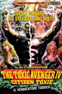 The Toxic Avenger IV: Citizen Toxie – Il vendicatore tossico 4 (2000)
