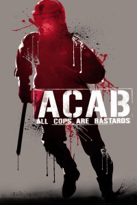 A.C.A.B. – All cops are bastards [HD] (2012)