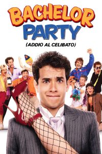 Bachelor Party – Addio al celibato [HD] (1984)