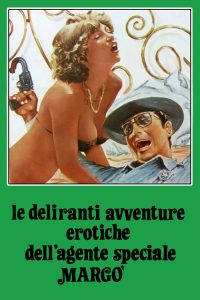 Le deliranti avventure erotiche dell’Agente Speciale Margò (1976)