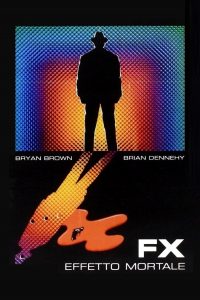 FX – Effetto mortale [HD] (1985)
