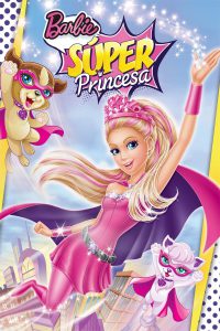 Barbie Super Principessa [HD] (2015)