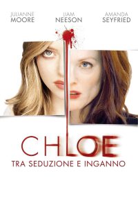 Chloe – Tra seduzione e inganno [HD] (2010)