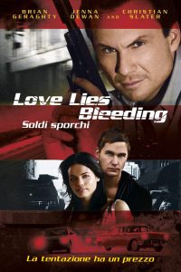 Love Lies Bleeding – Soldi sporchi (2008)
