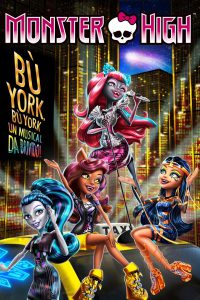 Monster High – Bu’ York [HD] (2015)