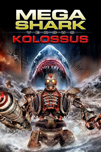 Mega Shark VS Kolossus [HD] (2015)