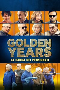 Golden Years – La banda dei pensionati [HD] (2016)