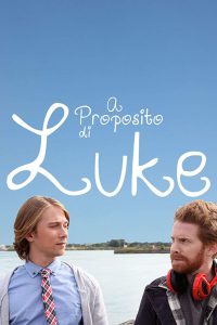 A proposito di Luke [HD] (2013)