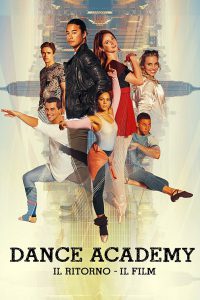 Dance Academy: Il ritorno – Il film [HD] (2017)