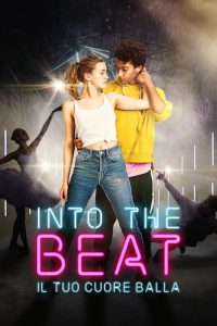 Into the Beat – Il tuo cuore balla [HD] (2020)