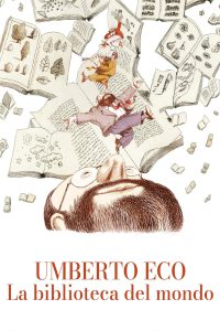 Umberto Eco – La biblioteca del mondo [HD] (2022)