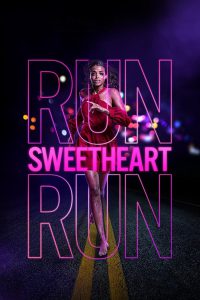 Run Sweetheart Run [HD] (2020)