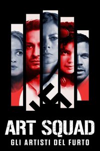 Art Squad – Gli artisti del furto [HD] (2023)